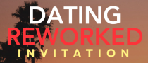 DATING REWORKED INVITATION